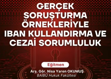 Gerçek Soruşturma Örnekleriyle IBAN Kullandırma ve Cezai Sorumluluk